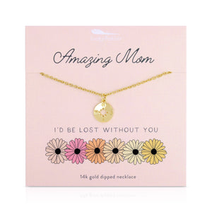 I’d be Lost Without You Mom Necklace